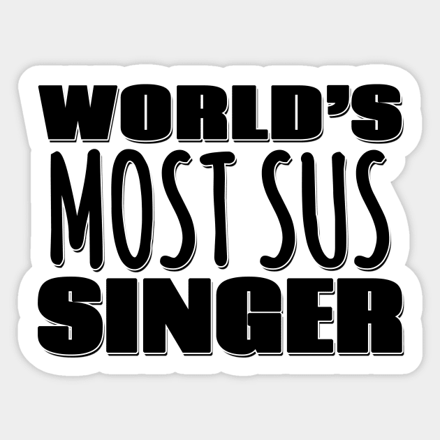 World's Most Sus Singer Sticker by Mookle